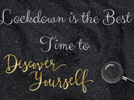 Lockdown is the Best Time to discover yourself