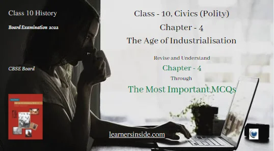 MCQs, Class 10 NCERT, Social Science (History), Chapter - 5, (The Age of Industrialization.