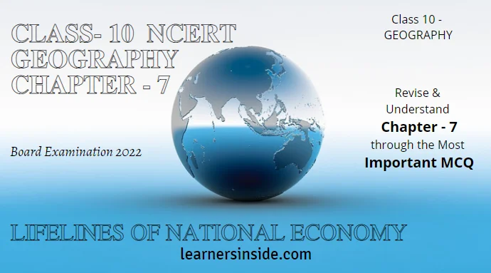 MCQs | Lifelines of National Economy- Class 10 | Chapter-7 | Geography