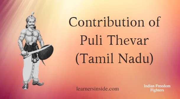 Contribution of Heroic Puli Thevar (Tamil Nadu) - Freedom Fighters of India