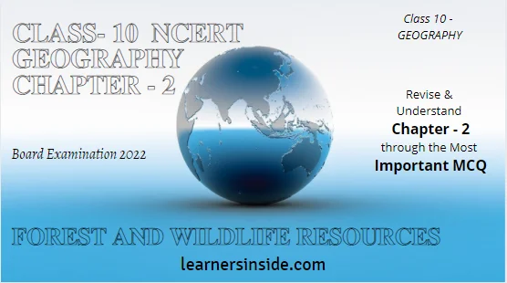 MCQs | Class 10 | Geography | Chapter-2, Forest and Wildlife Resources