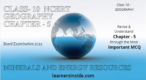 MCQs | Class 10 | Geography | Chapter-5, Minerals and Energy Resources