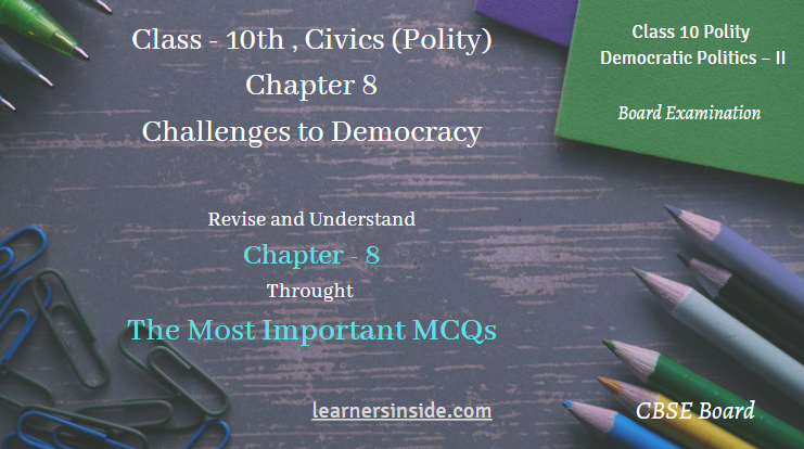 MCQs Challenges to Democracy - Class 10 Chapter-8 Civics