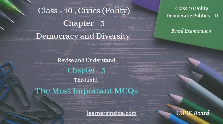 MCQs |Democracy and Diversity- Class 10 | Chapter-3 | Civics by Learners