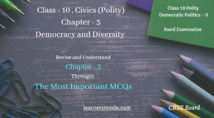 MCQs |Democracy and Diversity- Class 10 | Chapter-3 | Civics by Learners
