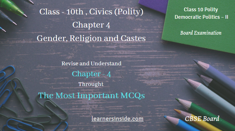 MCQs Gender, Religion and Caste- Class 10 Chapter-4 Civics