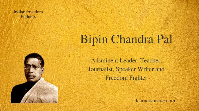 Bipin Chandra Pal - (Lal-Bal-Pal) - Revolutionary Freedom Fighters