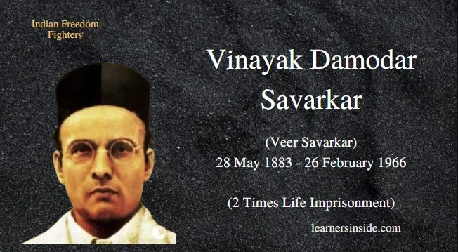 Who was Vinayak Damodar (Veer) Savarkar - A Revolutionary Leader